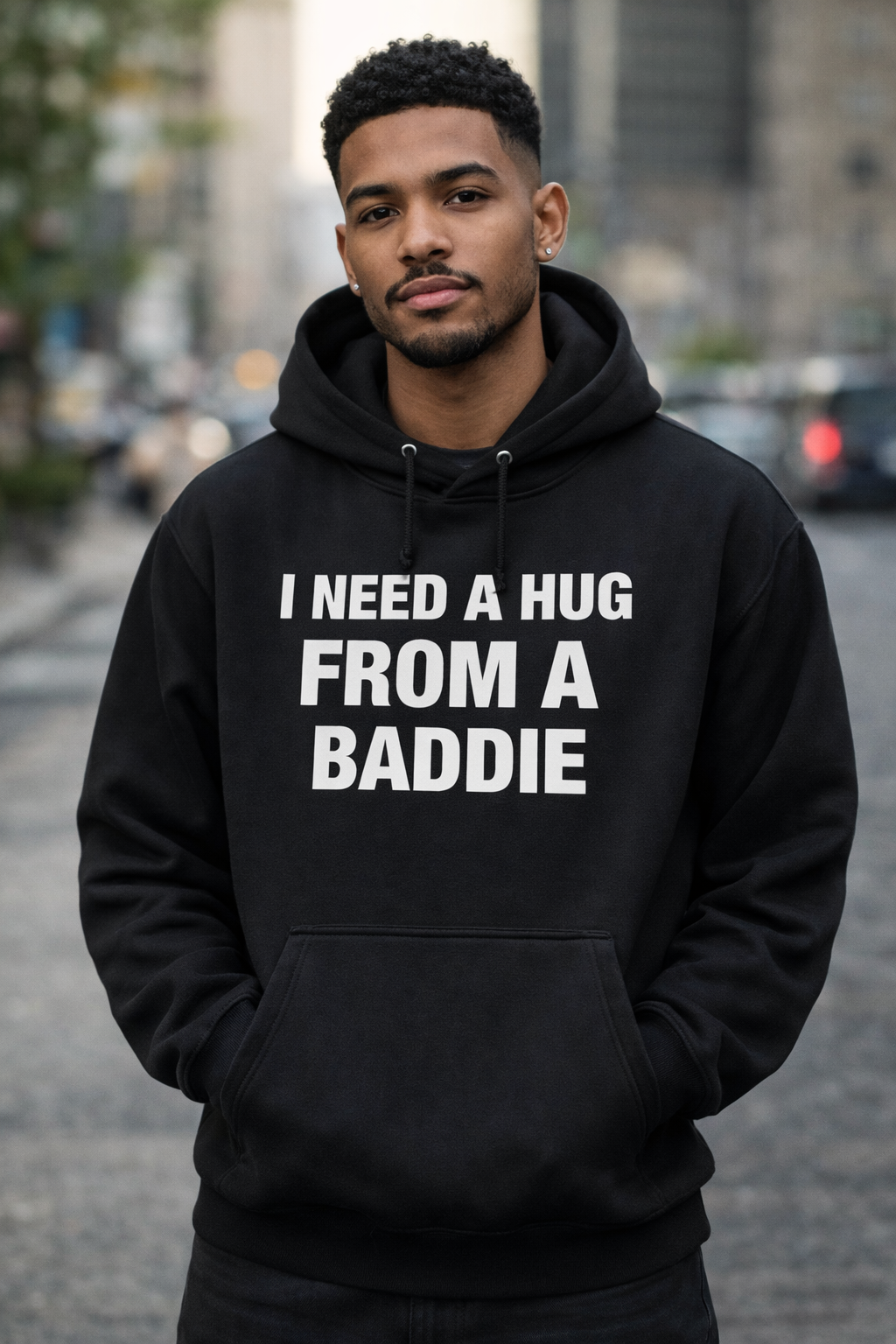 I NEED A HUG FROM A BADDIE T SHIRT